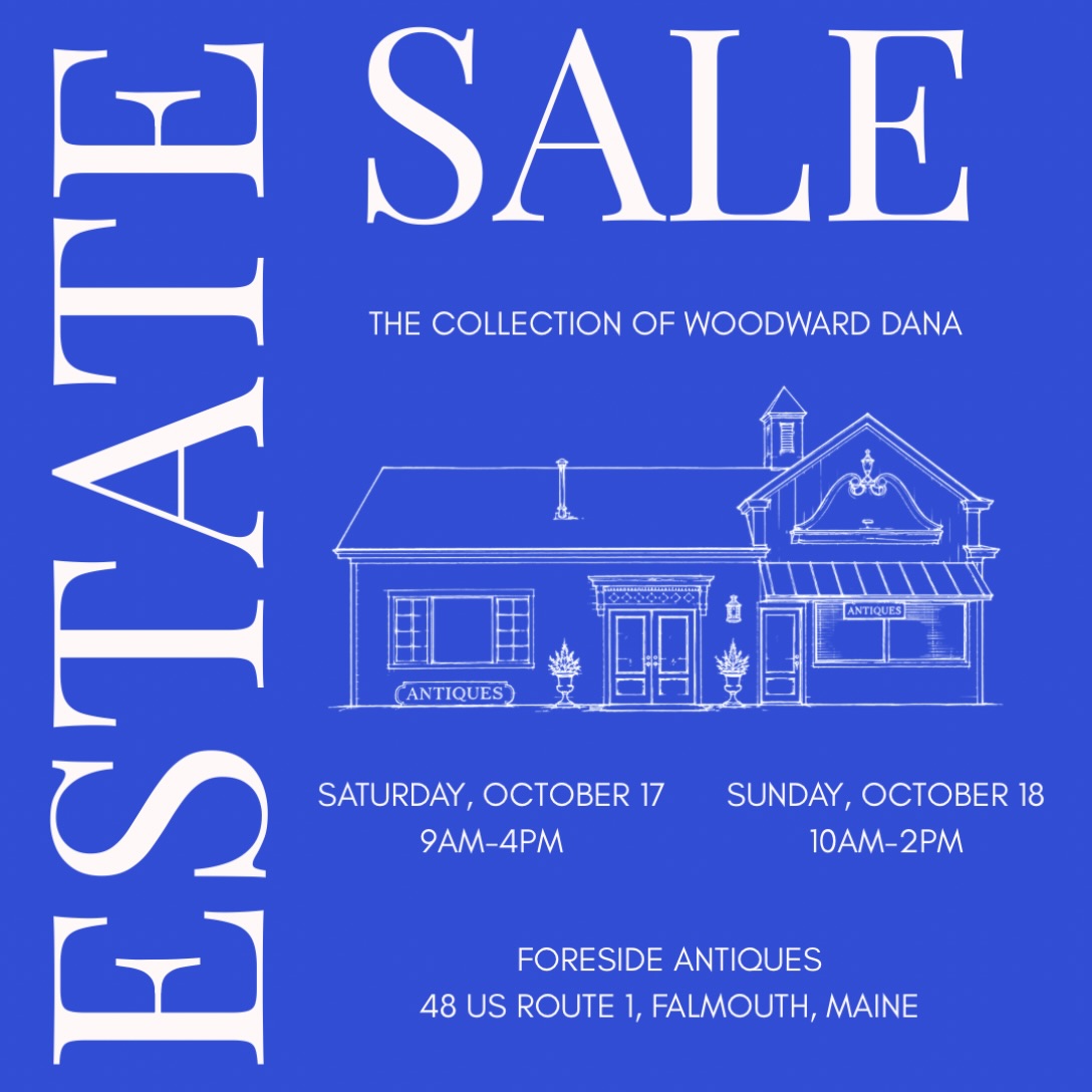 THIS WEEKEND
Saturday, October 17, 9AM-4PM
Sunday, October 18 10AM-2PM
Foreside Antiques
See you there.